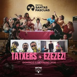 alt_im: FESTIVAL SANTASPASCUAS : TATXERS + EZEZEZ